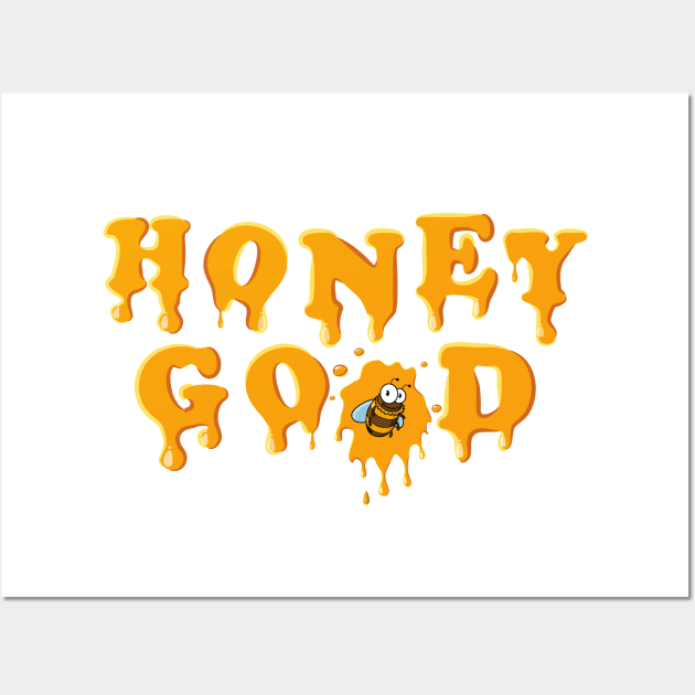 HONEY GOOD Wall Art by Impurefect